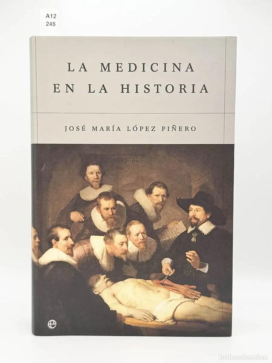 Libros: L&Oacute;PEZ PI&Ntilde;ERO, Jos&eacute; Mar&iacute;a. - La medicina en la historia.