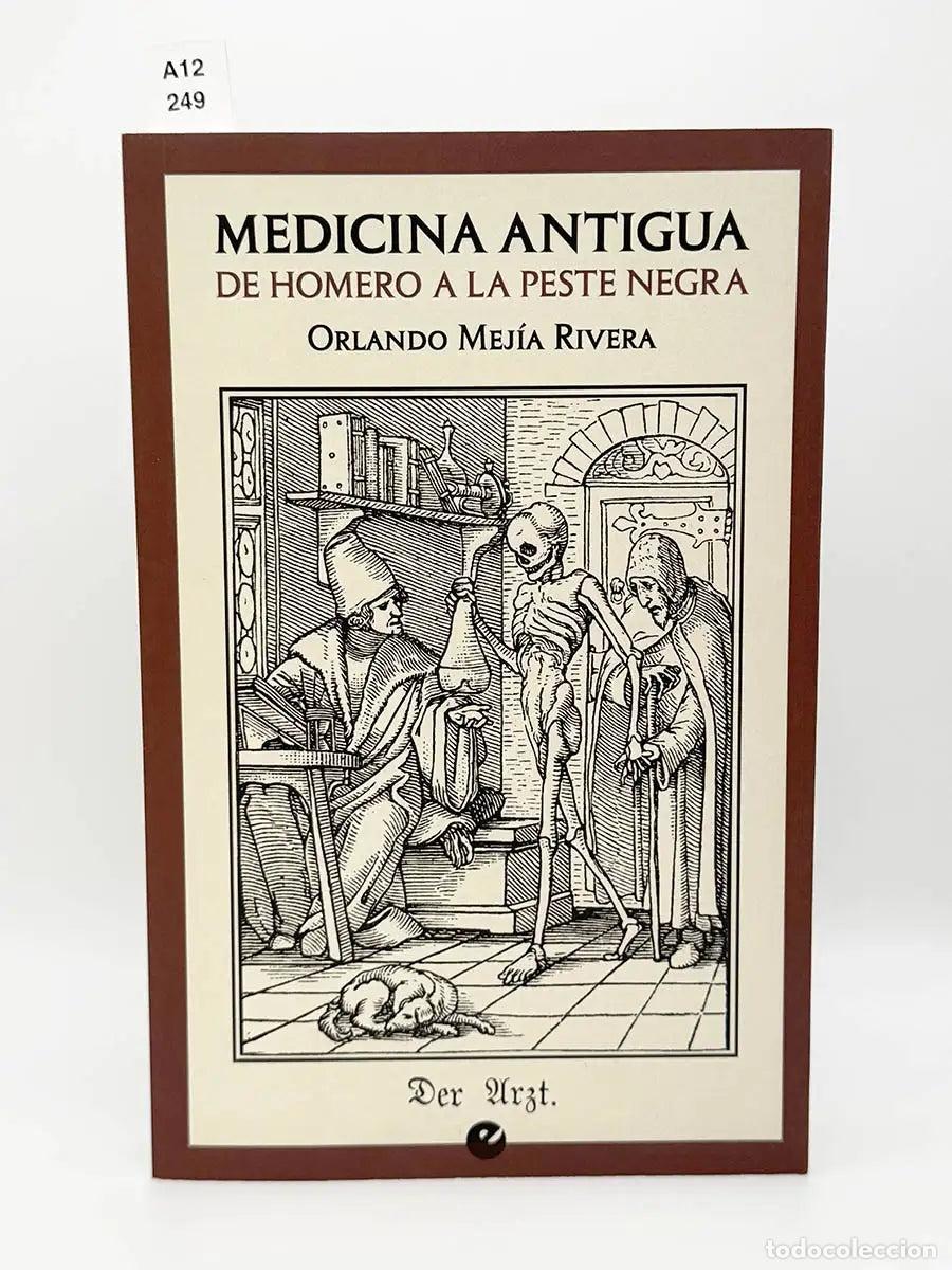 Libros: MEJ&Iacute;A RIVERA, Orlando. - Medicina antigua (de Homero a la peste negra).