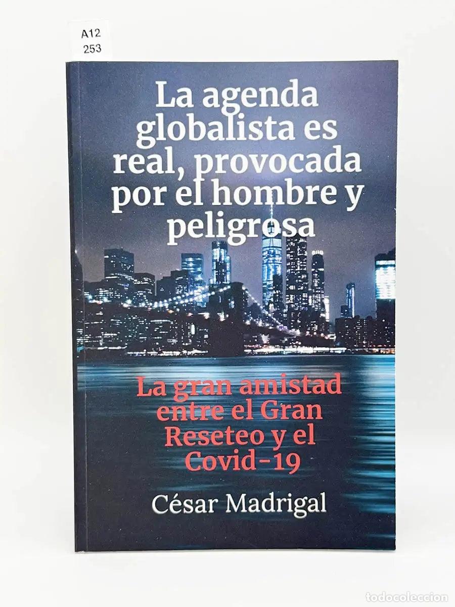 Libros: MADRIGAL, C&eacute;sar. - La agenda globalista es real, provocada por el hombre y peligrosa. La gran amista