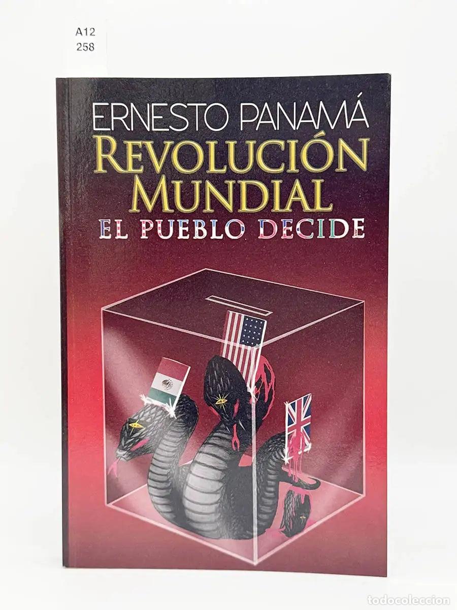 Libros: PANAM&Aacute;, Ernesto. - Revoluci&oacute;n mundial. El pueblo decide.