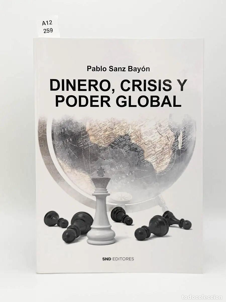 Libros: SANZ BAY&Oacute;N, Pablo. - Dinero, crisis y poder global. - Foto 1