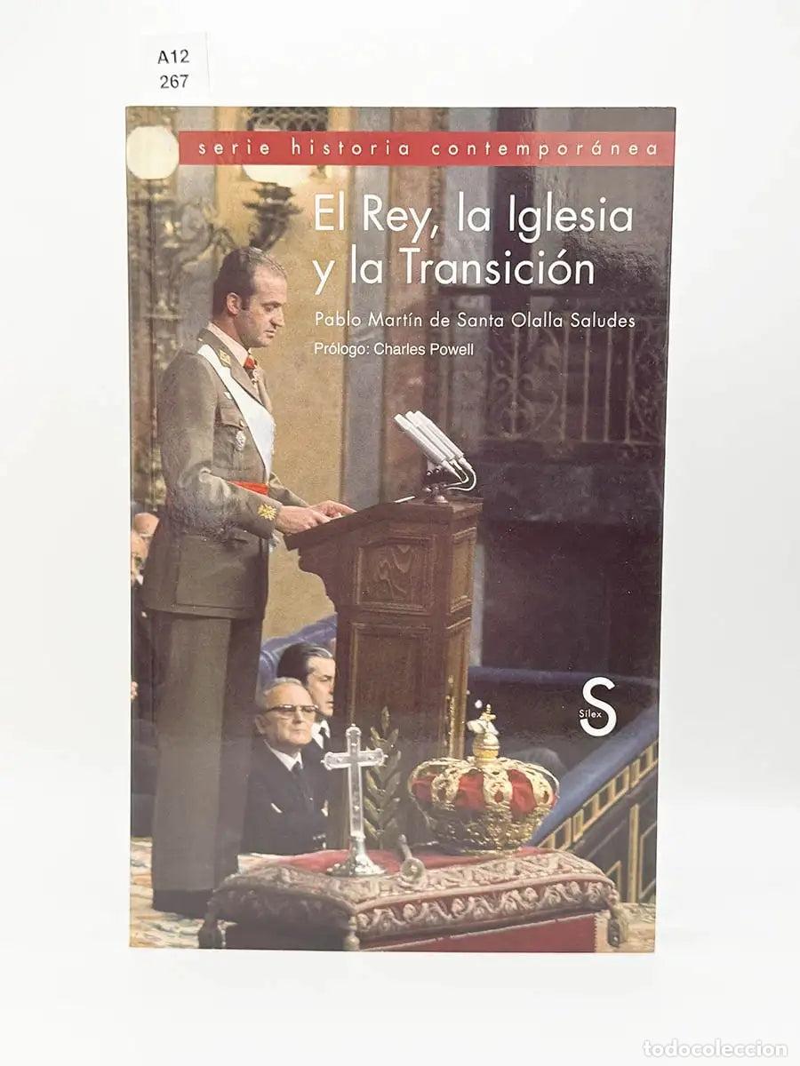 B&uuml;cher: MART&Iacute;N DE SANTA OLALLA SALUDES, Pablo. - El rey, la Iglesia y la transici&oacute;n.