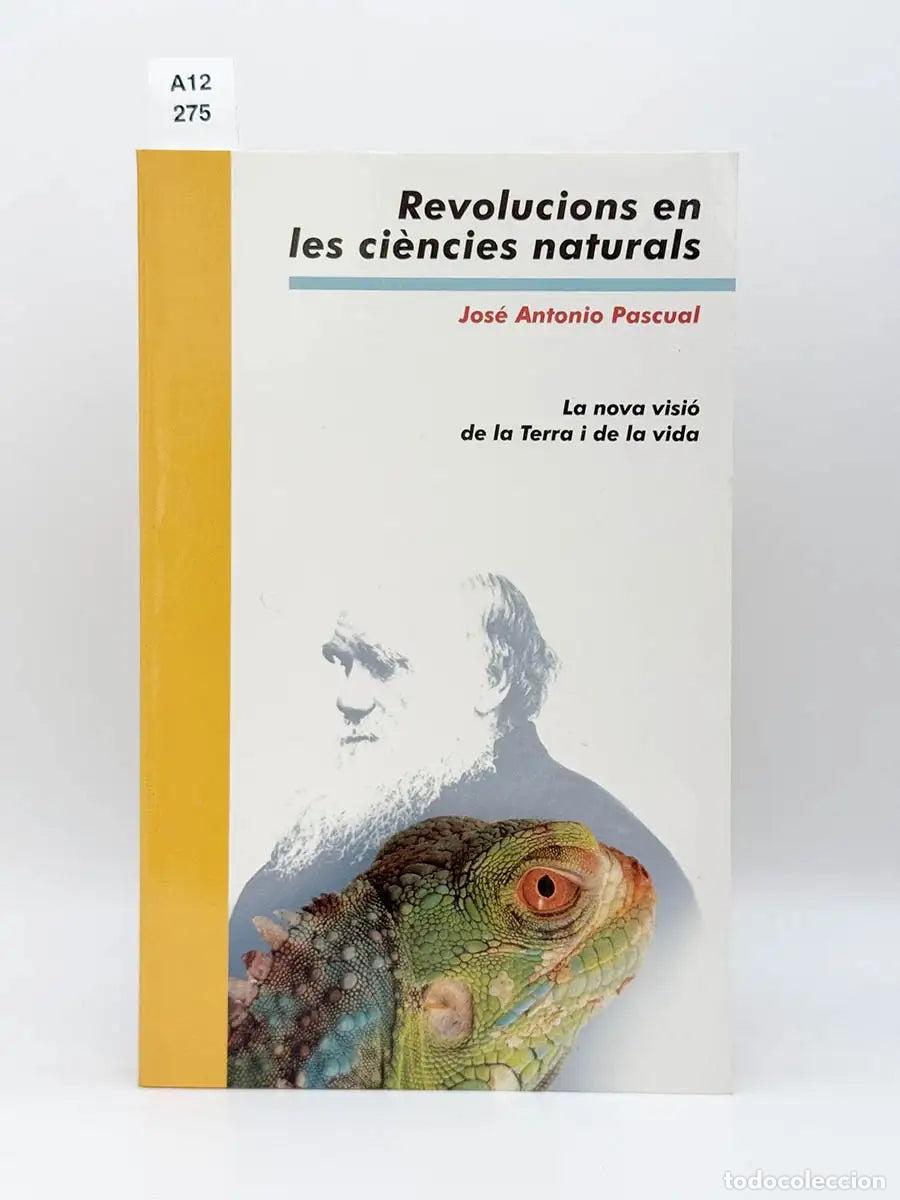 books: PASCUAL, Jos&eacute; Antonio. - Revolucions en les ci&egrave;ncies naturals.