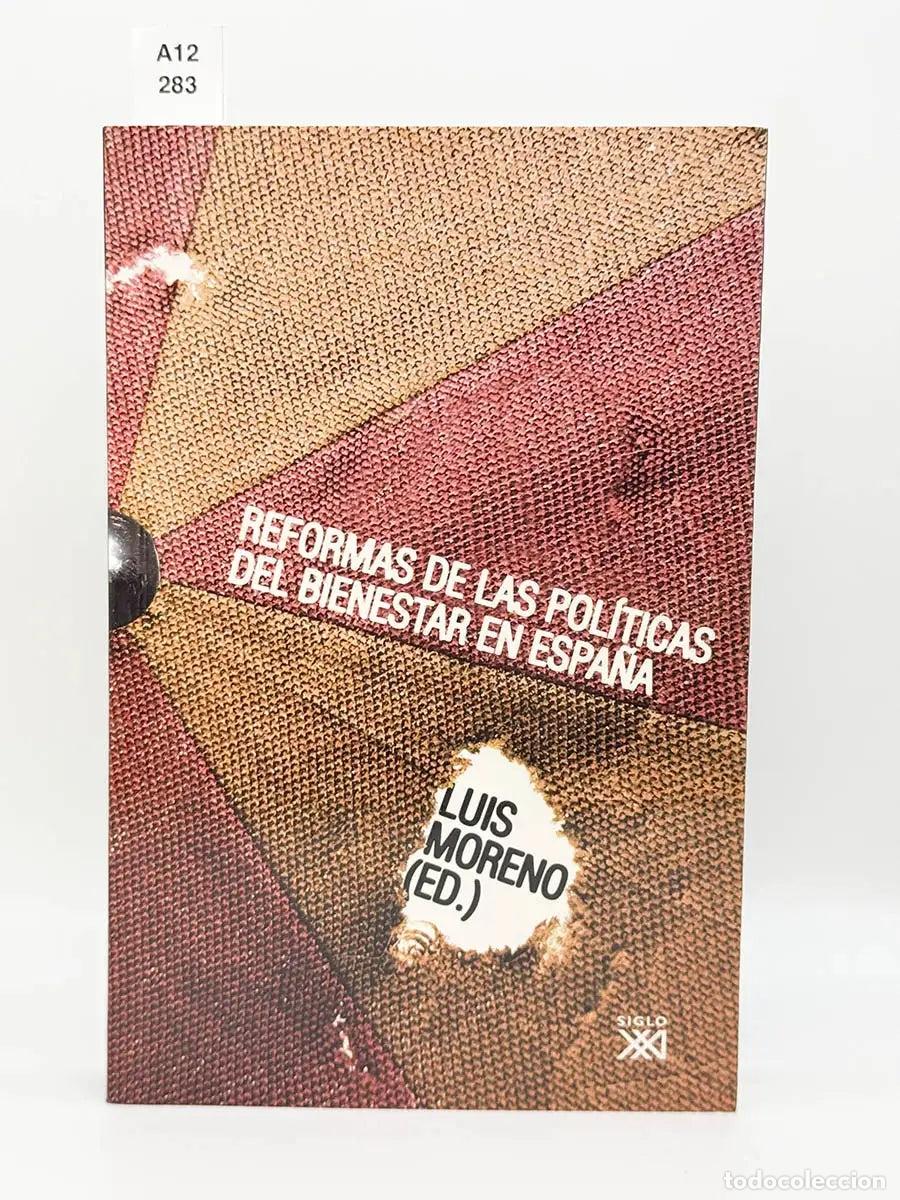 Libros: MORENO, Luis - FERN&Aacute;NDEZ MORENO, Moreno. - Reformas de las pol&iacute;ticas del bienestar en Espa&ntilde;a.