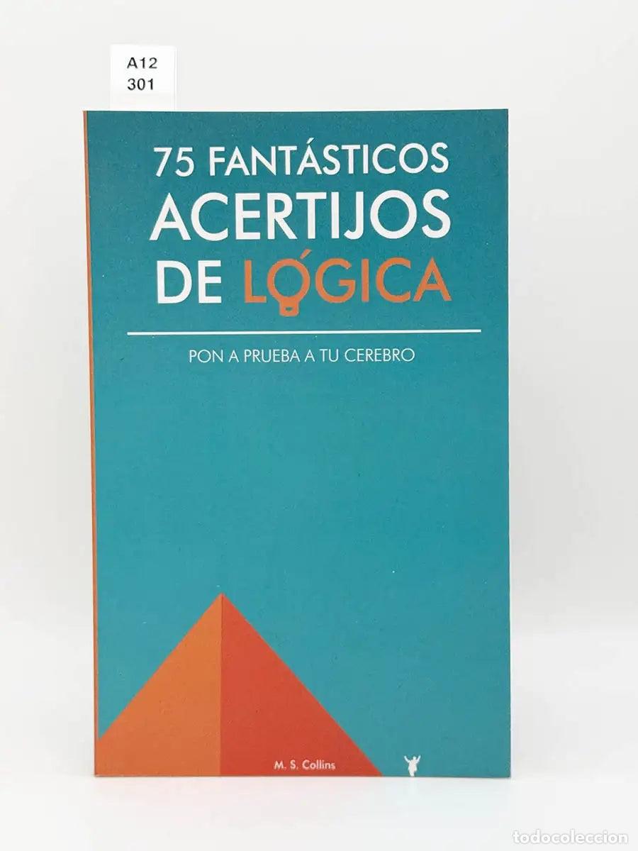 Libros: COLLINS, M. - 75 fant&aacute;sticos acertijos de l&oacute;gica. Pon a prueba tu cerebro.