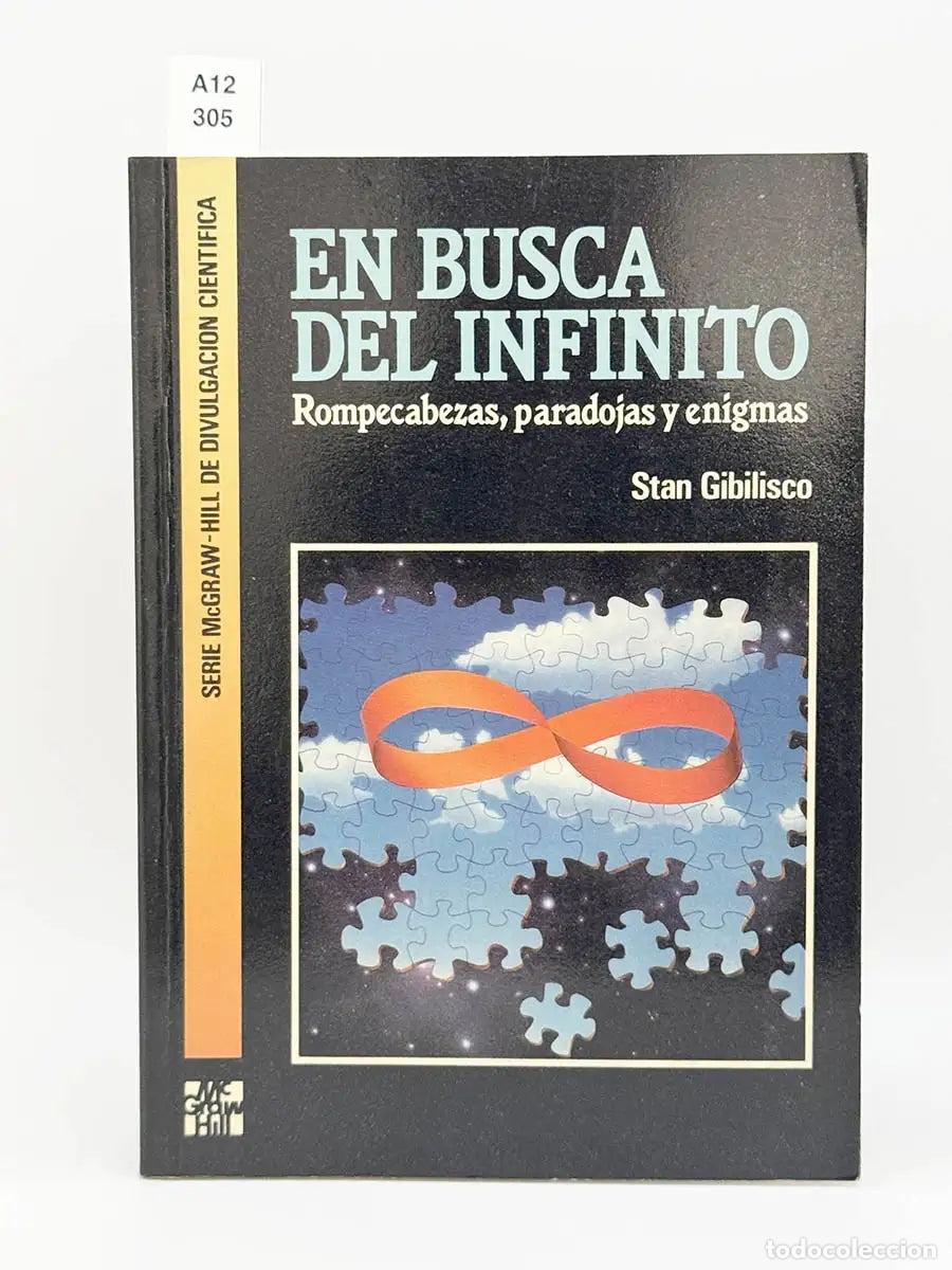 Libros: GIBILISCO, Stan. - En busca del infinito. Rompecabezas, paradojas y enigmas.