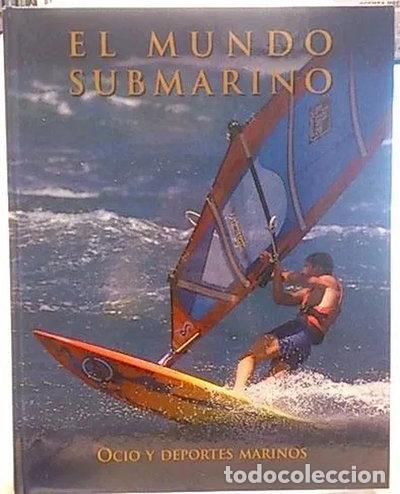 Libros: El Mundo Submarino: Ocio, deportes marinos- 9788484473336