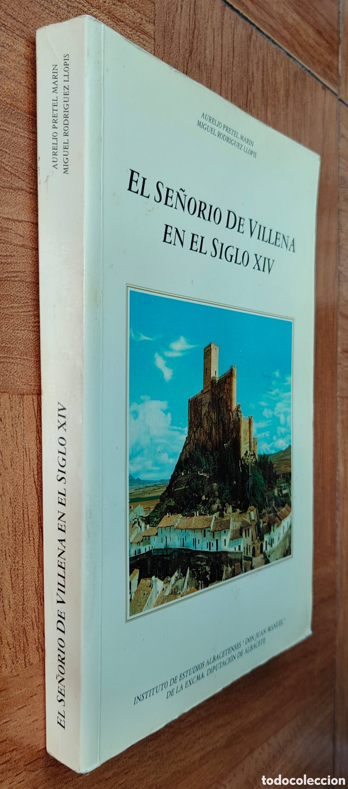Livres: El Se&ntilde;or&iacute;o de Villena en el Siglo XIV - Aurelio Pretel Mar&iacute;n / Miguel &Aacute;ngel Rodr&iacute;guez Llopis