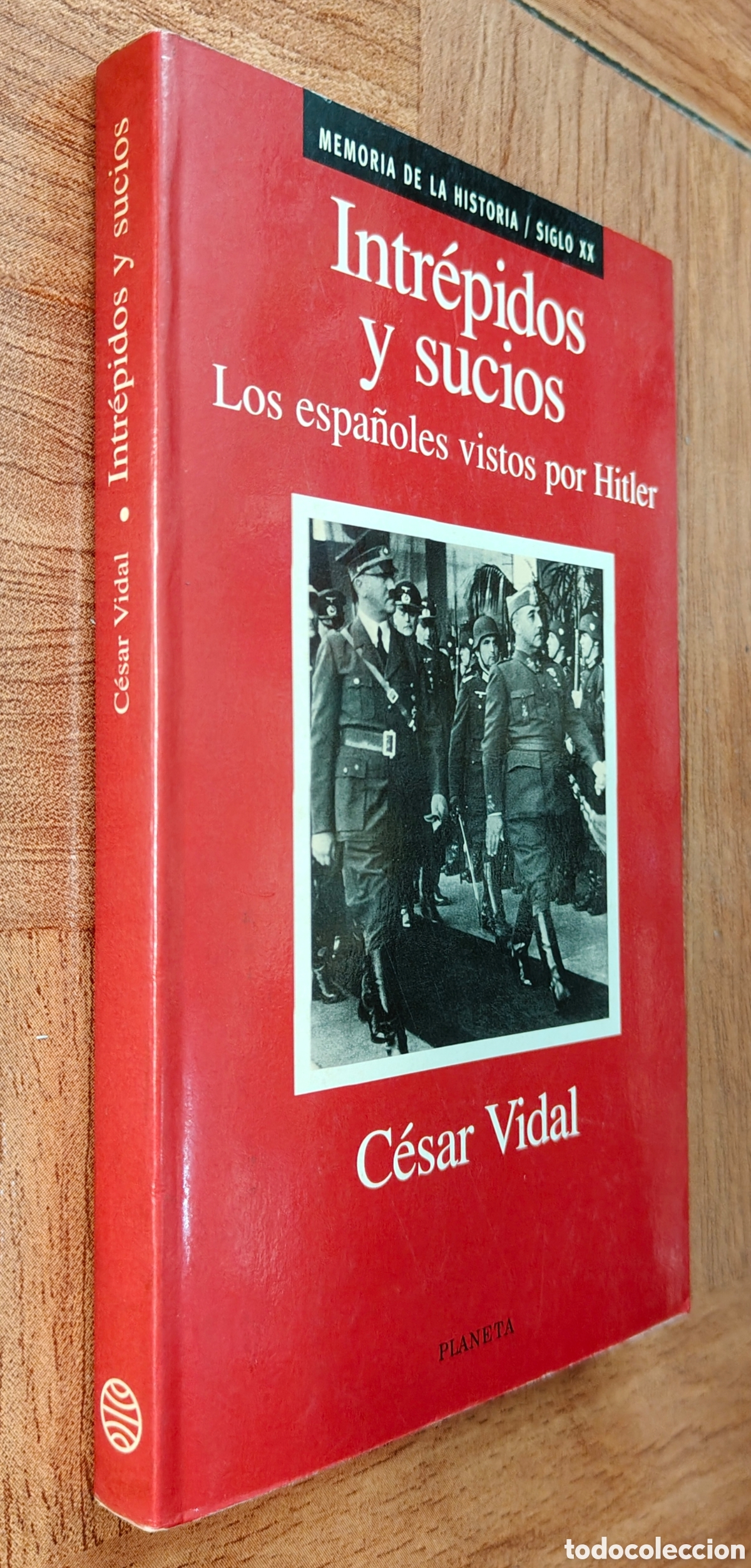Livros em segunda m&atilde;o: Intr&eacute;pidos y Sucios: Los Espa&ntilde;oles vistos por Hitler - C&eacute;sar Vidal