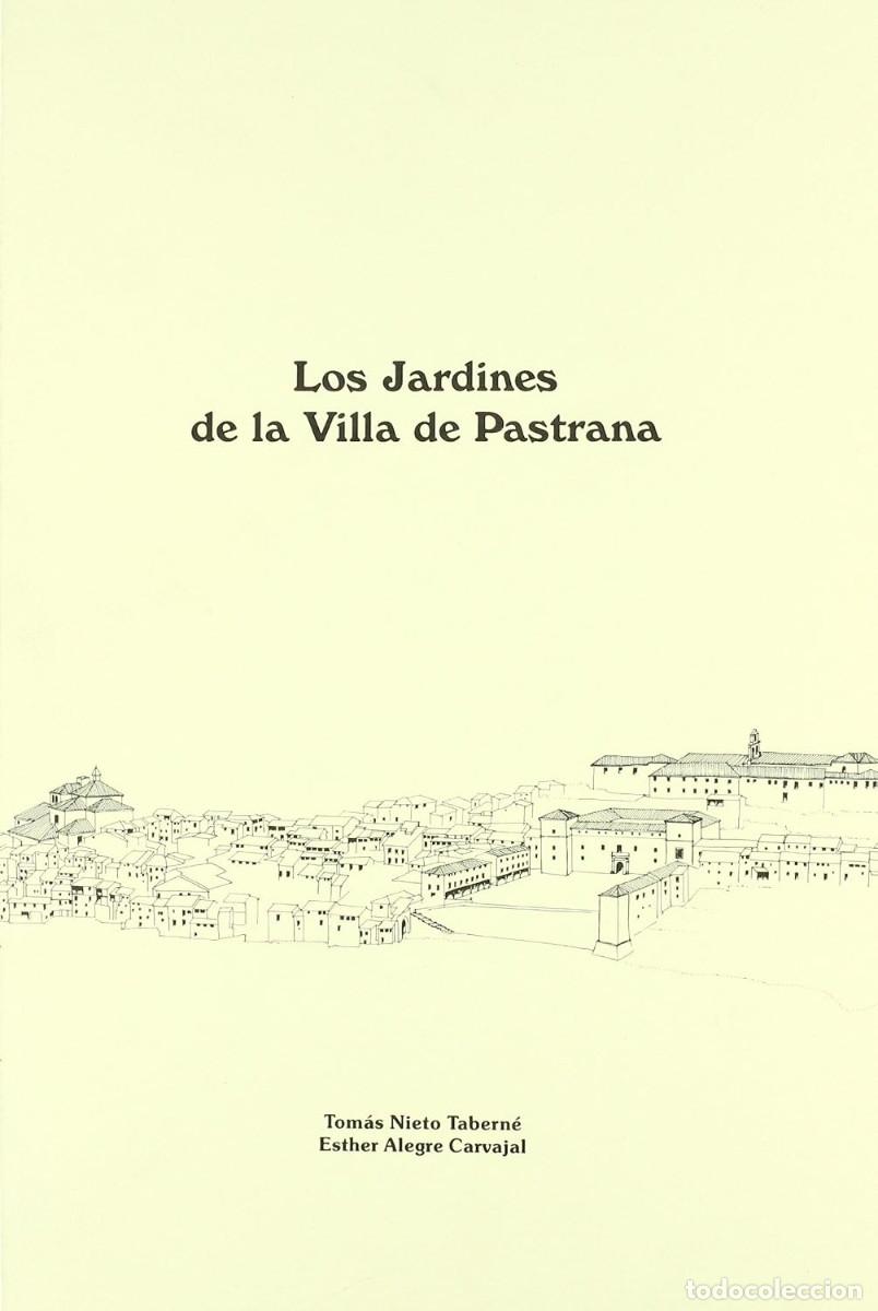 Libros: Los jardines de la villa de Pastrana - Tomas Nieto Tabern&eacute; e Esther Alegre Carvajal