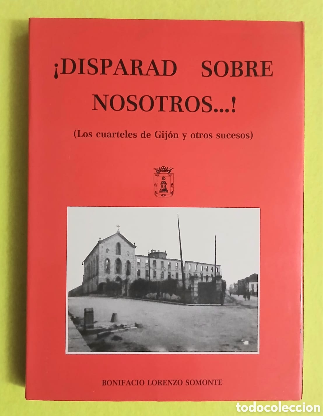 Libros: &iexcl;Disparad sobre nostros...! - Foto 1