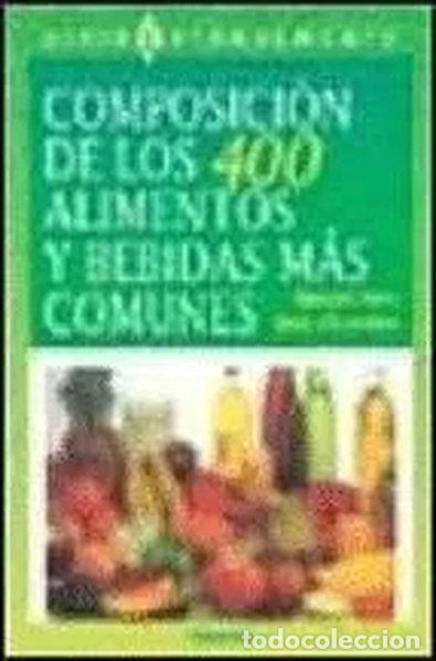 books: Composici&oacute;n de los 400 alimentos y bebidas m&aacute;s comunes- 9788430581696