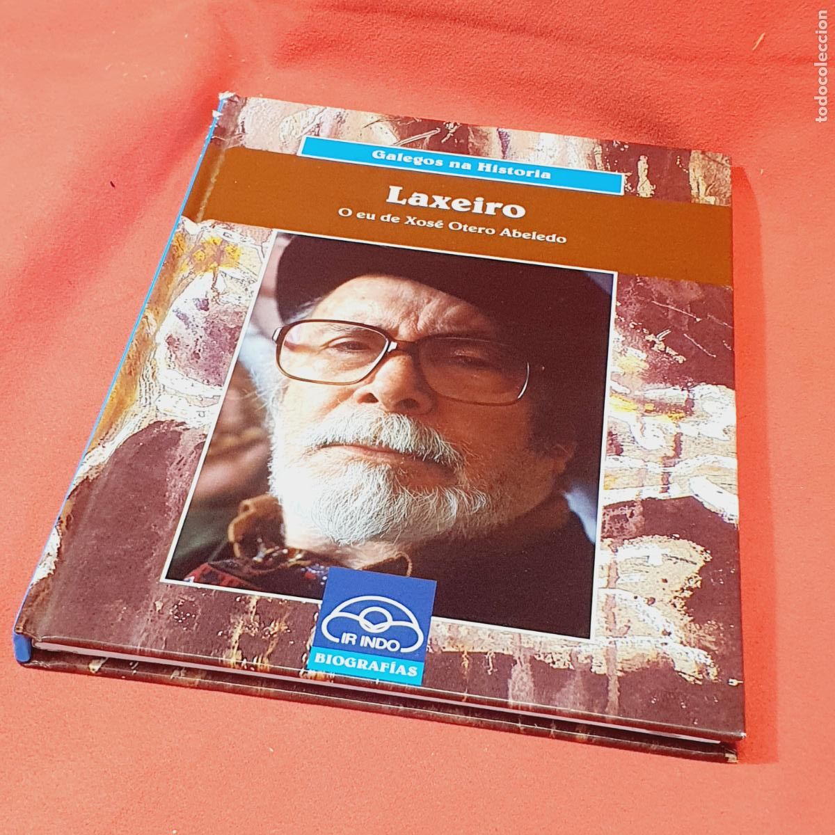 Libros: LIBRO-GALEGOS NA HISTORIA-LAXEIRO-O EU DE XOS&Eacute; OTERO ABELEDO-BIOGRAF&Iacute;AS-IR INDO-