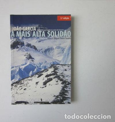 Livres: A Mais Alta Solid&atilde;o: O Primeiro Portugu&ecirc;s No Cume Do Evereste- 9789722022187