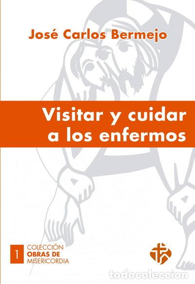 Livros em segunda m&atilde;o: Visitar y cuidar a los enfermos- 9788479665210