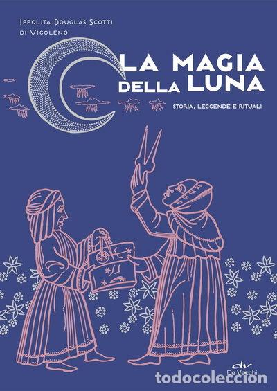 Libri di seconda mano: La magia della luna: Storia, leggende e rituali- 9788841217641