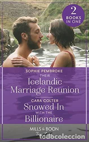 B&uuml;cher: Their Icelandic Marriage Reunion / Snowed In With The Billionaire- 9780263302318