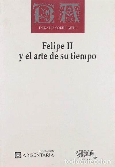 Libros: Felipe II y el arte de su tiempo- 9788477749288