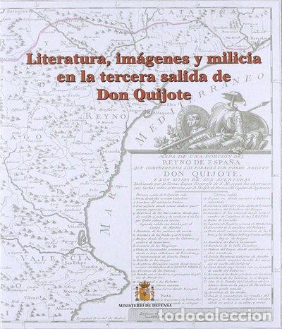 Libros: Literatura, im&aacute;genes y milicia en la tercera salida de Don Quijote- 9788497812047