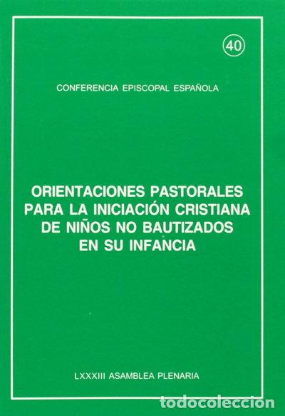 Libros: Orientaciones pastorales para la iniciaci&oacute;n cristiana de ni&ntilde;os no bautizados ...- 9788471415745