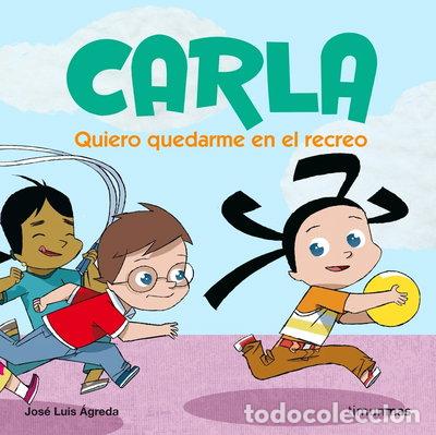 Libros: Quiero quedarme en el recreo: Carla- 9788408074090