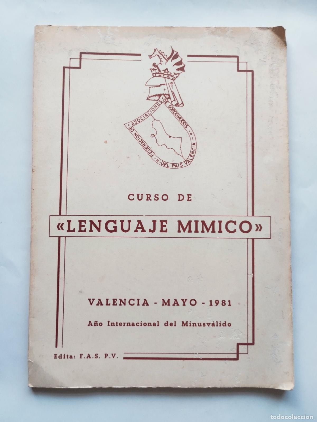 Libros: CURSO DE &laquo;LENGUAJE M&Iacute;MICO&raquo; - FEDERACI&Oacute;N DE ASOCIACIONES DE SORDOMUDOS DEL PA&Iacute;S VALENCI&Agrave; - Jos&eacute; Anton