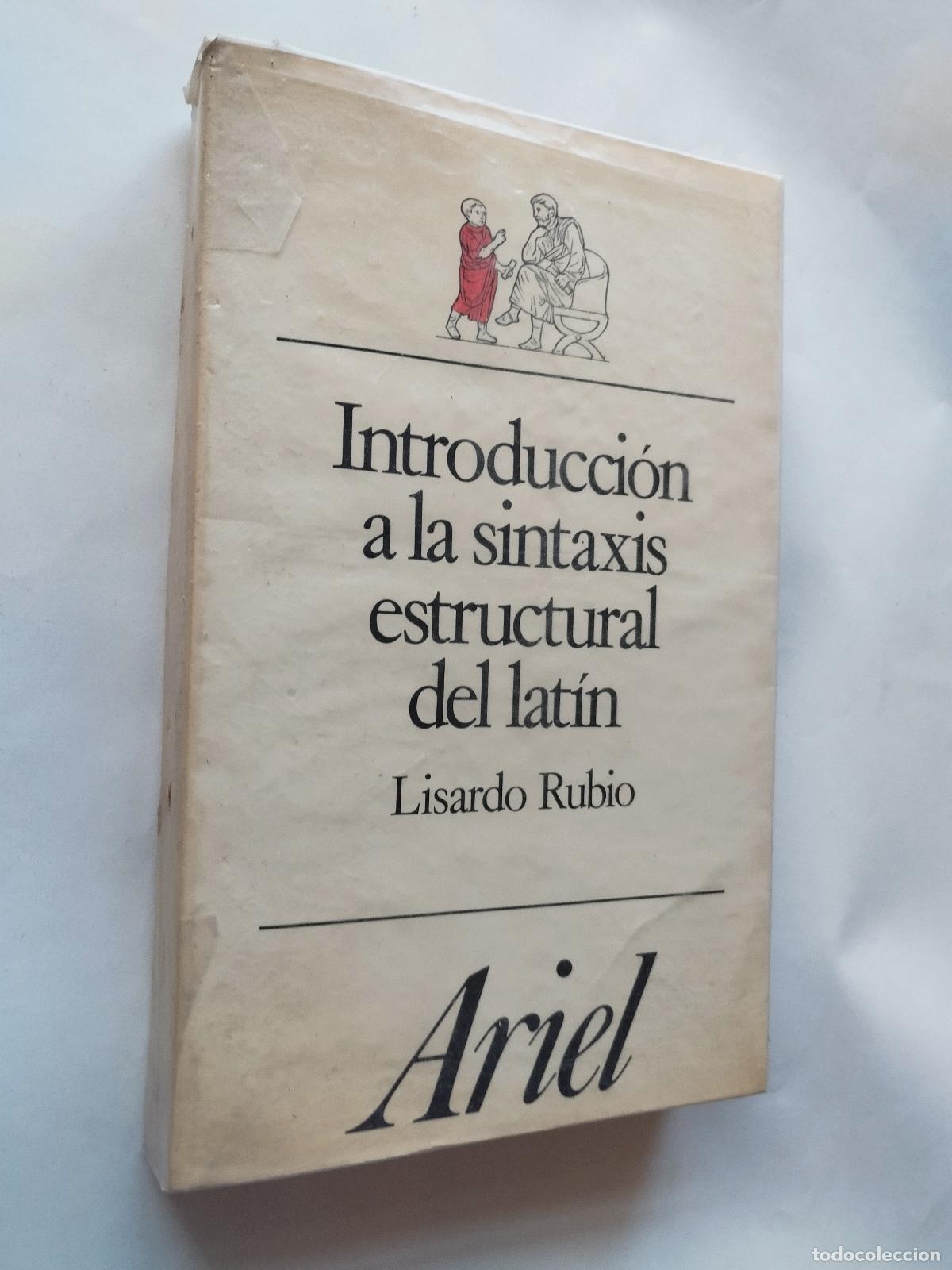 Libros: INTRODUCCI&Oacute;N A LA SINTAXIS ESTRUCTURAL DEL LAT&Iacute;N - LISARDO RUBIO - Lisardo Rubio - Foto 1