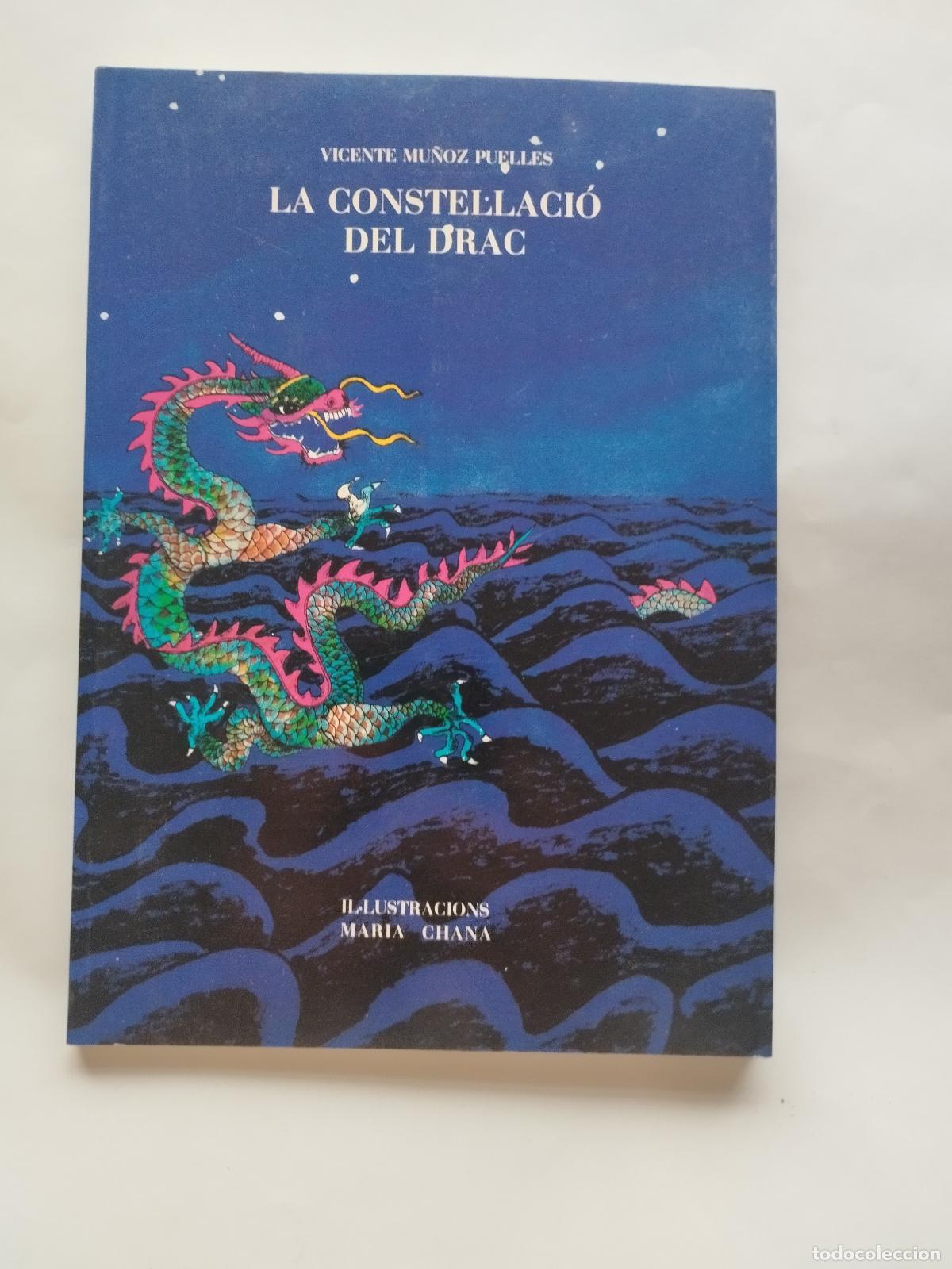 Libros: LA CONSTELLACI&Oacute; DEL DRAC - VICENTE MU&Ntilde;OZ PUELLES / IL&middot;LUSTRACIONS MARIA CHANA - Vicente Mu&ntilde;oz Puelle