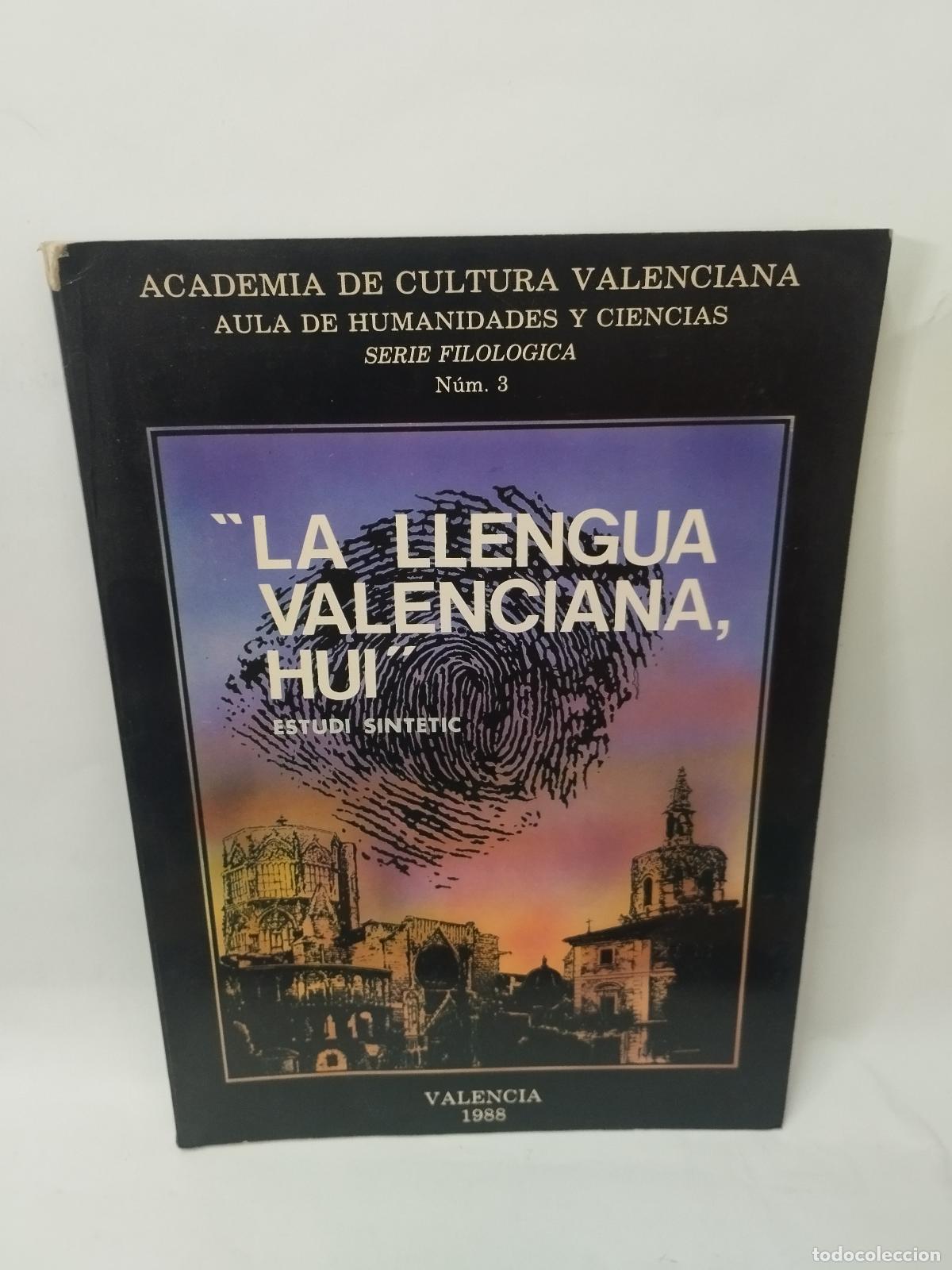 Libros: LA LLENGUA VALENCIANA, HUI: ESTUDI SINTETIC - ACADEMIA DE CULTURA VALENCIANA - Academia de Cultura V