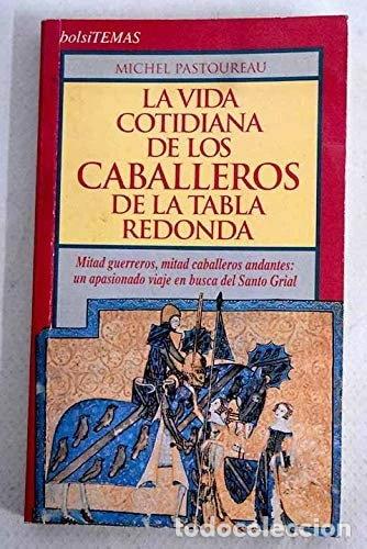 Livres: La vida cotidiana de los caballeros de la tabla redonda- 9788478803668