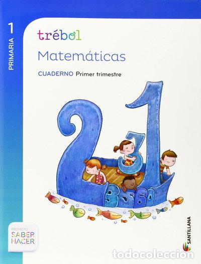 Libros: Tr&eacute;bol, 1 Primaria matem&aacute;ticas: Cuaderno primer trimestre- 9788468011394