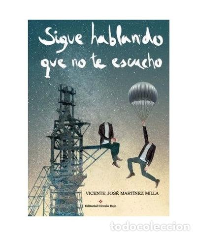 Libros: Sigue hablando que no te escucho- 9788491263104
