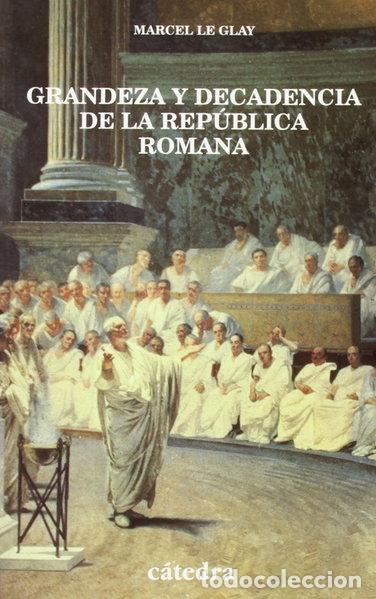 books: Grandeza y decadencia de la Rep&uacute;blica romana- 9788437618951