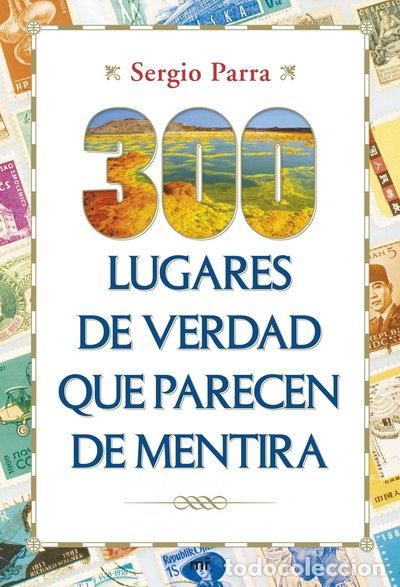 B&uuml;cher: 300 lugares de verdad que parecen de mentira- 9788427040151