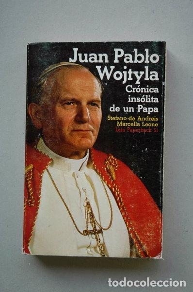 Libros: Juan Pablo Wojtyla. Cr&oacute;nica ins&oacute;lita de un Papa- 9788472229006