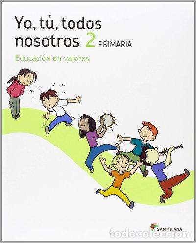 Libros: Yo, t&uacute;, todos nosotros. Educaci&oacute;n en valores 2 Primaria- 9788468003412