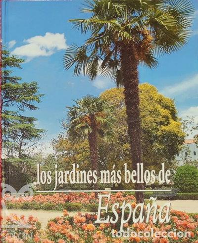 Libros: Los jardines m&aacute;s bellos de Espa&ntilde;a- 9788480557696