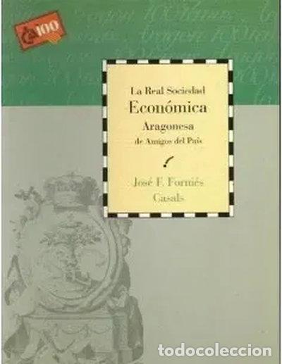 Libros: La Real Sociedad Econ&oacute;mica Aragonesa de Amigos del Pa&iacute;s- 9788495306258