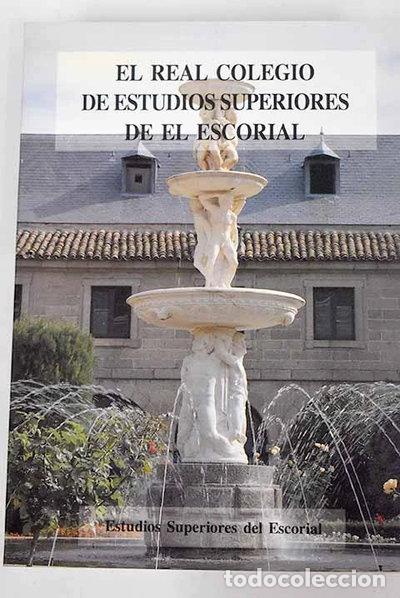 Libros: El Real Colegio de Estudios Superiores de El Escorial- 9788460449676
