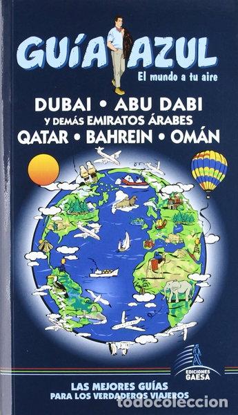Libros: Gu&iacute;a Azul Dubai, Abu Dabi y dem&aacute;s Emiratos Arabes Qatar. Bahrein y Om&aacute;n- 9788480238618