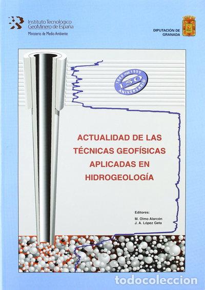 Libros: Actualidad de las t&eacute;cnicas geof&iacute;sicas aplicadas en hidrogeolog&iacute;a- 9788478403882