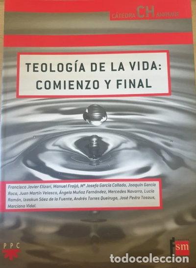 Libros: Teolog&iacute;a de la vida: Comienzo y final- 9788428821889