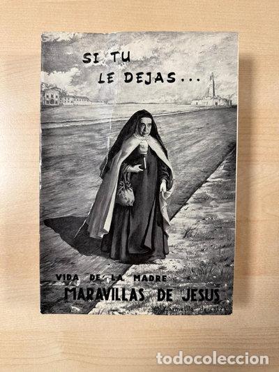 B&uuml;cher: Si t&uacute; le dejas. Vida de la madre Maravillas de Jes&uacute;s- 9788440020307