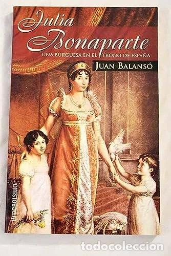 Livros em segunda m&atilde;o: Julia Bonaparte. Una burguesa en el trono de Espa&ntilde;a- 9788484507086