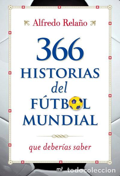Libros: 366 historias del f&uacute;tbol mundial que deber&iacute;as saber- 9788427036253