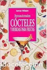 B&uuml;cher: Sensacionales c&oacute;cteles y bebidas para fiestas- 9788496048911