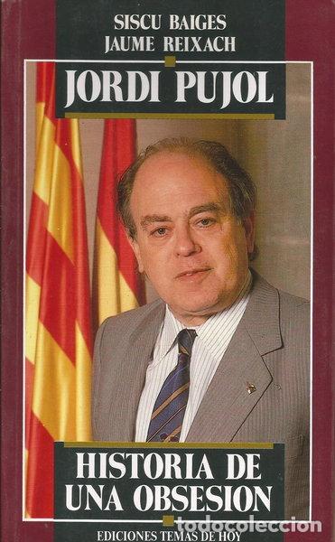 Libros: Jordi Pujol: Historia de una obsesi&oacute;n- 9788478800971
