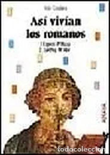 books: As&iacute; viv&iacute;an los romanos- 9788475254494