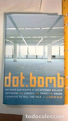 Libri di seconda mano: dot.bomb: My Days and Nights at an Internet Goliath- 9780316507493