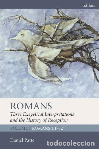 Libros: Romans: Three Exegetical Interpretations and the History of Reception- 9780567693297